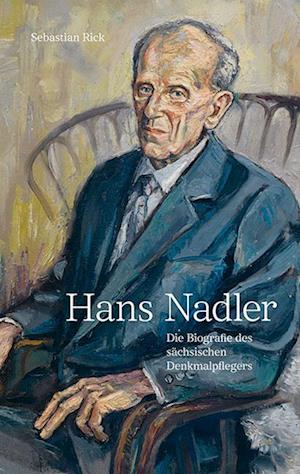 Hans Nadler (1910–2005) - Sebastian Rick - Böcker - Sandstein Kommunikation - 9783954987528 - 1 september 2023