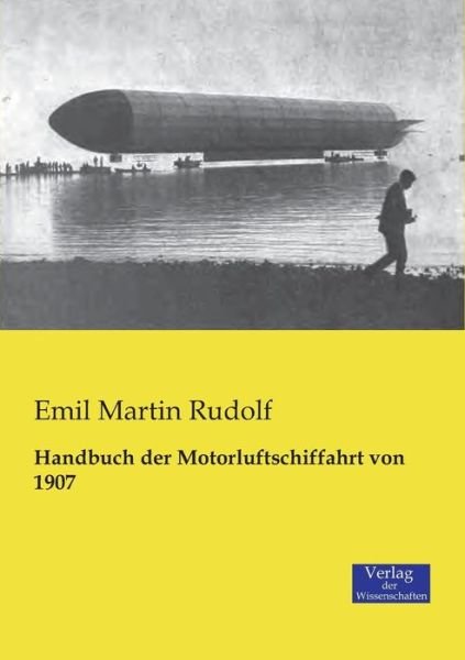 Cover for Emil Martin Rudolf · Handbuch Der Motorluftschiffahrt Von 1907 (Taschenbuch) [German edition] (2019)