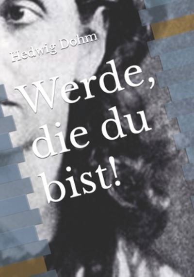 Cover for Hedwig Dohm · Werde, die du bist! (Paperback Book) (2021)