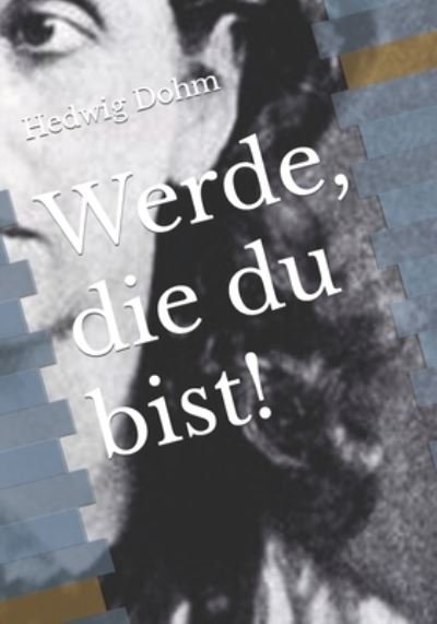 Cover for Hedwig Dohm · Werde, die du bist! (Paperback Bog) (2021)