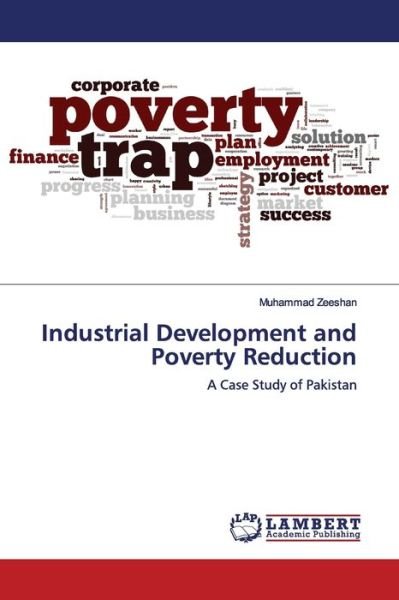 Industrial Development and Pove - Zeeshan - Books -  - 9786200100528 - May 24, 2019