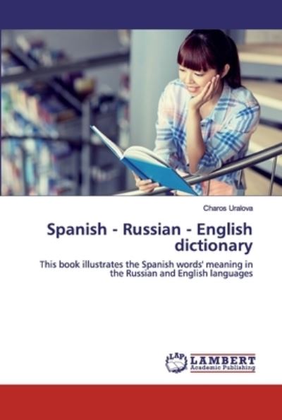 Spanish - Russian - English dic - Uralova - Livros -  - 9786202528528 - 21 de abril de 2020