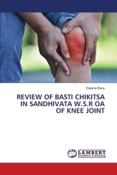 Review of Basti Chikitsa in Sandhi - Rana - Livres -  - 9786202797528 - 10 septembre 2020