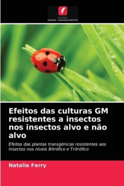 Cover for Natalie Ferry · Efeitos das culturas GM resistentes a insectos nos insectos alvo e nao alvo (Paperback Book) (2021)