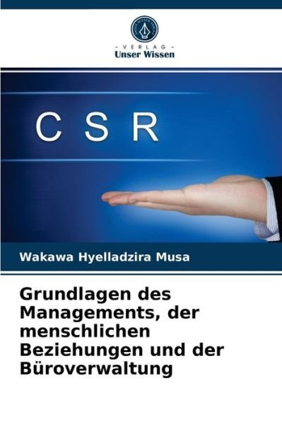 Cover for Wakawa Hyelladzira Musa · Grundlagen des Managements, der menschlichen Beziehungen und der Buroverwaltung (Pocketbok) (2021)