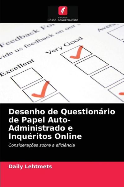 Cover for Daily Lehtmets · Desenho de Questionario de Papel Auto-Administrado e Inqueritos Online (Paperback Book) (2021)