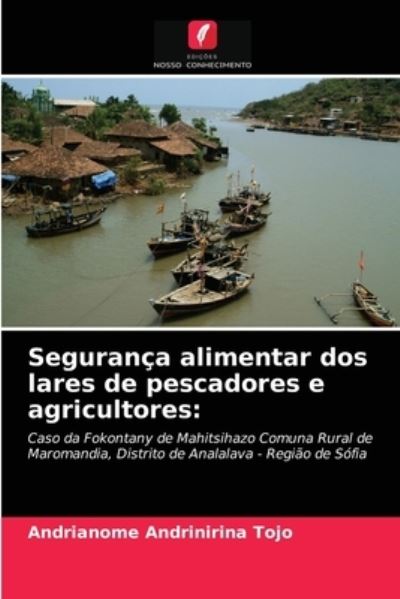 Cover for Andrianome Andrinirina Tojo · Seguranca alimentar dos lares de pescadores e agricultores (Paperback Book) (2021)