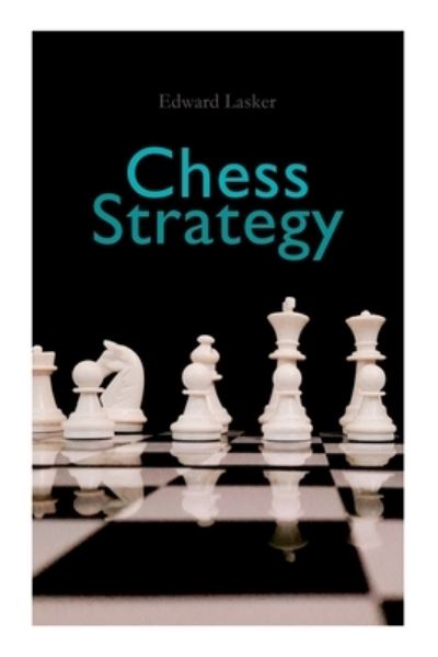 Cover for Edward Lasker · Chess Strategy (Paperback Book) (2020)