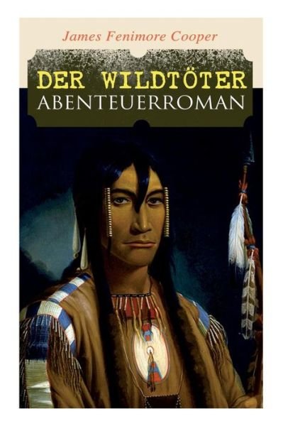 Cover for James Fenimore Cooper · Der Wildtoeter (Paperback Book) (2018)