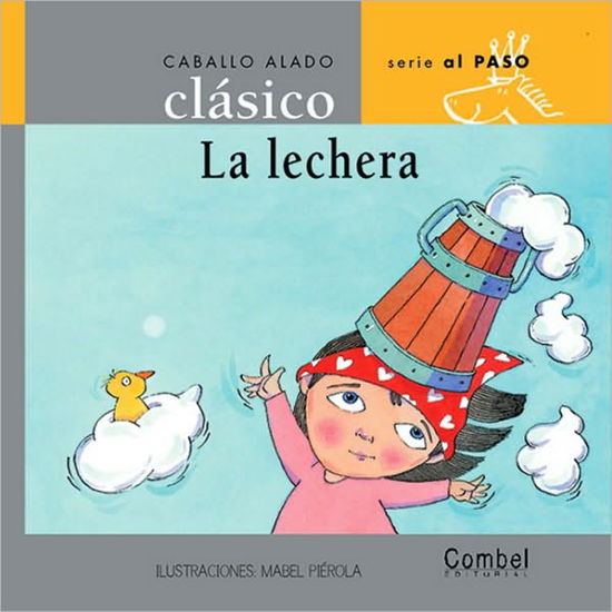 Cover for Combel Editorial · Coleccion Caballo Alado Clasico: La lechera (Hardcover Book) [Spanish edition] (2006)