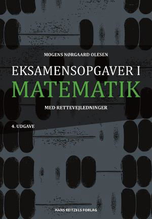 Cover for Mogens Nørgaard Olesen · Matematik - idé og indsigt: Eksamensopgaver i matematik med rettevejledninger (Indbundet Bog) [4. udgave] (2018)