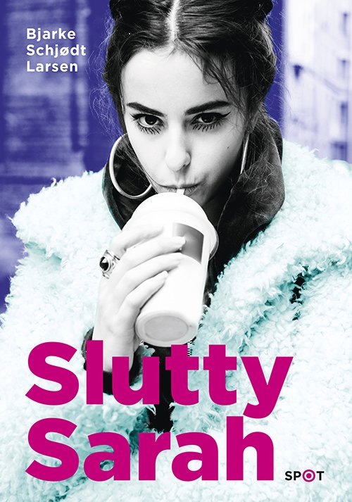 Cover for Bjarke Schjødt Larsen · SPOT-serien: Slutty Sarah (SPOT-serien) (Bound Book) [1e uitgave] (2020)