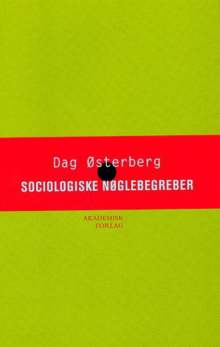 Cover for Dag Østerberg · Sociologiske nøglebegreber og deres oprindelse (Book) [1st edition] (2005)