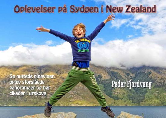 Cover for Peder Fjordvang · Oplevelser på Sydøen i New Zealand (Paperback Book) [1st edition] (2016)