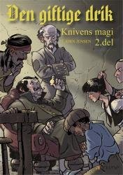 Cover for Jørn Jensen · Knivens magi: Knivens magi, bind 2. Den giftige drik (Innbunden bok) [1. utgave] (2009)