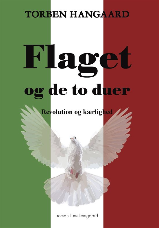 Torben Hangaard · Flaget og de to duer (Hæftet bog) [1. udgave] (2024)