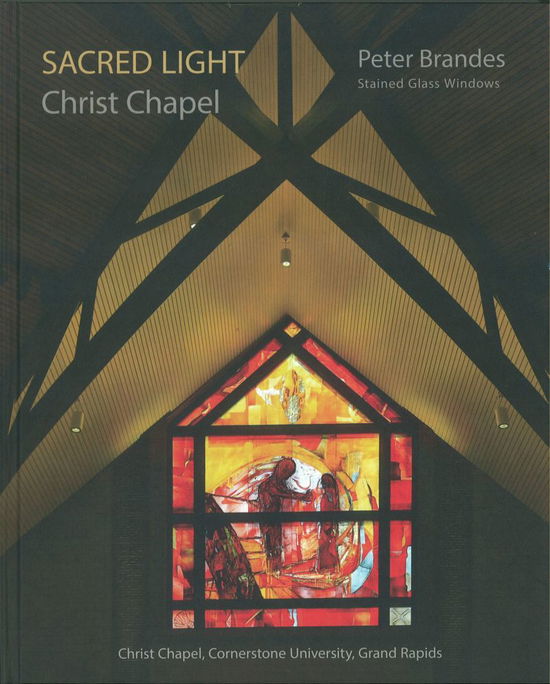 Cover for Peter Brandes · Sacred light - Christ Chapel (Book) [1. wydanie] (2015)