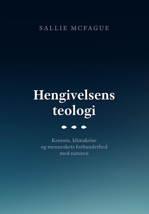 Cover for Sallie McFague · Hengivelsens teologi (Sewn Spine Book) [1st edition] (2024)