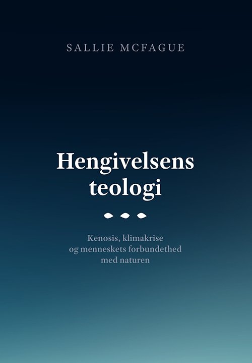 Cover for Sallie McFague · Hengivelsens teologi (Sewn Spine Book) [1er édition] (2024)