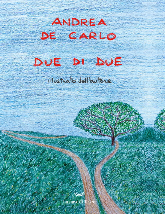 Cover for Andrea De Carlo · Due Di Due (Book)