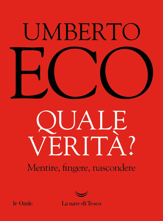 Cover for Umberto Eco · Quale Verita? Mentire, Fingere, Nascondere (Bok)