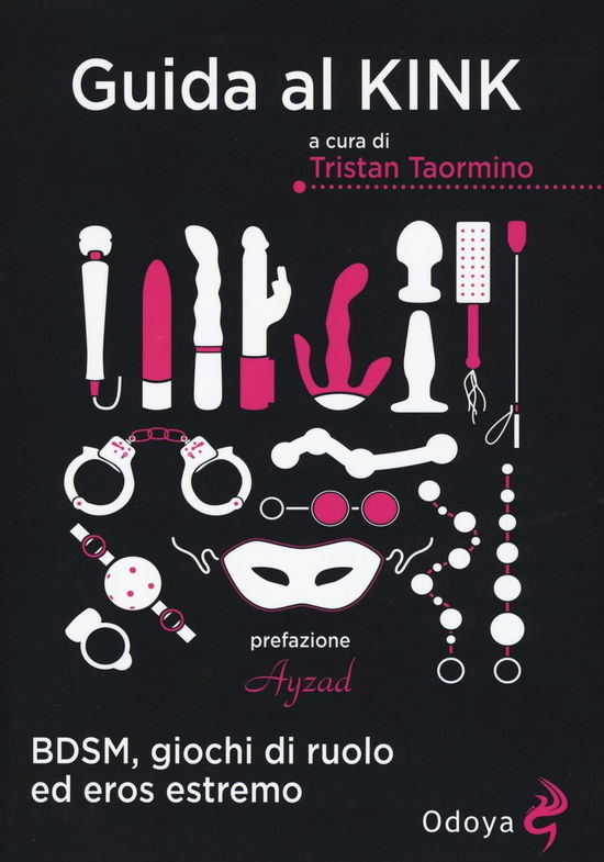 Cover for Tristan Taormino · Guida Al Kink. BDSM, Giochi Di Ruolo Ed Eros Estremo (Book)