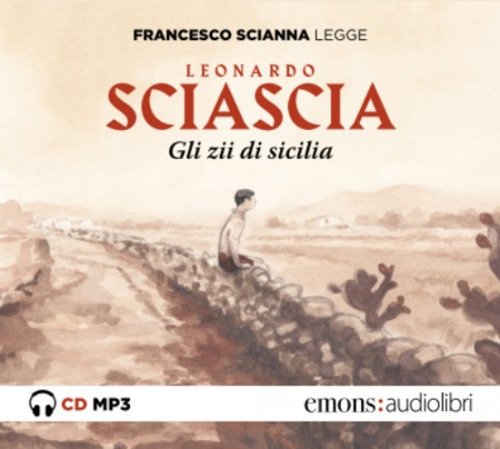 Cover for Leonardo Sciascia · Gli Zii Di Sicilia Letto Da Francesco Scianna. Audiolibro. CD Audio Formato MP3 (MERCH)