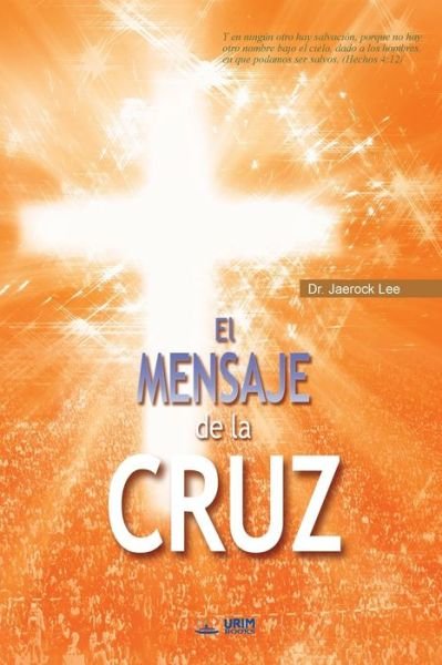 Cover for Lee Jaerock · El Mensaje De La Cruz (Paperback Book) (2019)