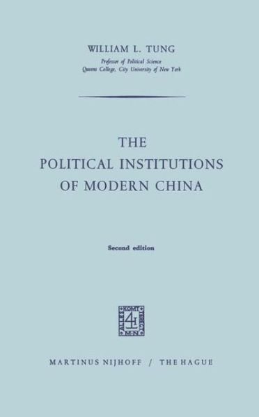 W.L. Tung · The Political Institutions of Modern China (Hardcover Book) [1968 edition] (1968)