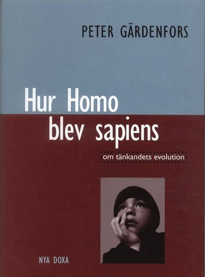 Cover for Peter Gärdenfors · Hur Homo blev sapiens : om tänkandets evolution (Bound Book) (2000)
