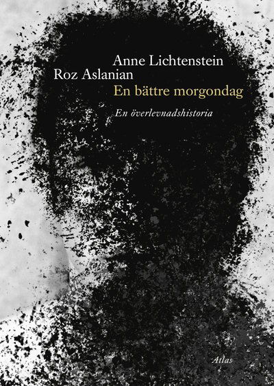 Cover for Rozbeh Aslanian Anne Lichtenstein · En bättre morgondag : En överlevnadshistoria (Hardcover Book) (2018)