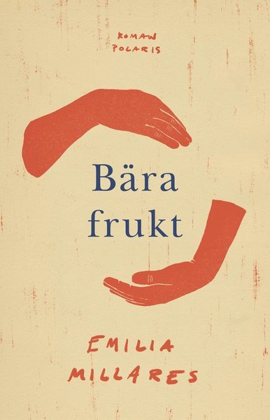 Cover for Emilia Millares · Bära frukt (Bound Book) (2021)