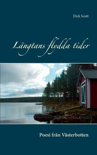 Cover for Scott · Längtans flydda tider (Bok) (2019)