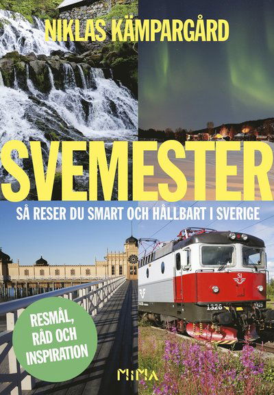Cover for Niklas Kämpargård · Svemester : så reser du smart och hållbart i Sverige (Book) (2019)