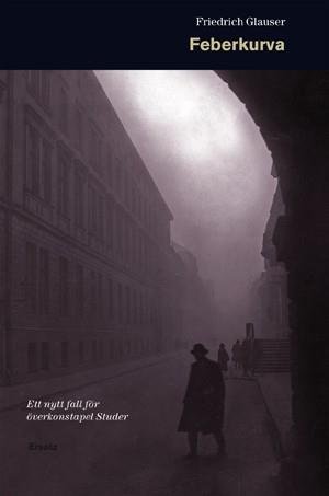 Cover for Friedrich Glauser · Feberkurva (Innbunden bok) (2009)