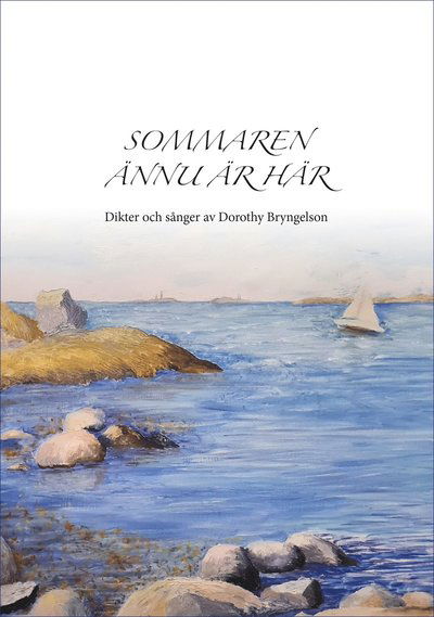 Sommaren ännu är här - Dorothy Bryngelson - Böcker - Whip Media - 9789189707528 - 22 februari 2023