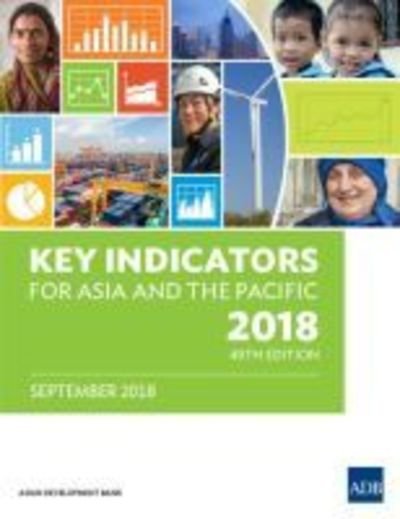 Cover for Asian Development Bank · Key Indicators for Asia and the Pacific 2018 - Key Indicators for Asia and the Pacific (Paperback Book) [49 Revised edition] (2018)