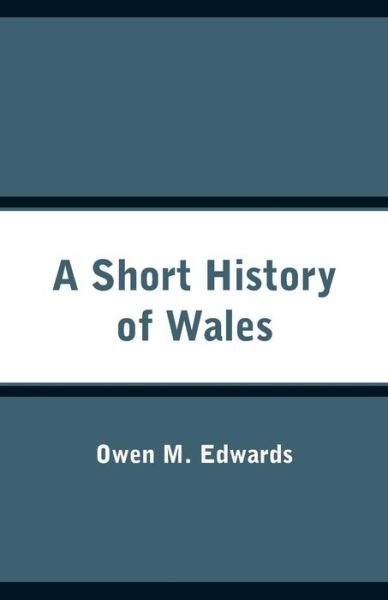 Cover for Owen M Edwards · A Short History of Wales (Paperback Book) (2018)