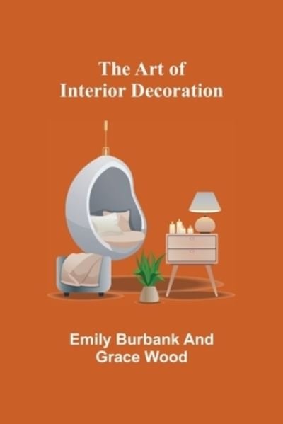 Cover for Emily Burbank · The Art of Interior Decoration (Paperback Bog) (2021)