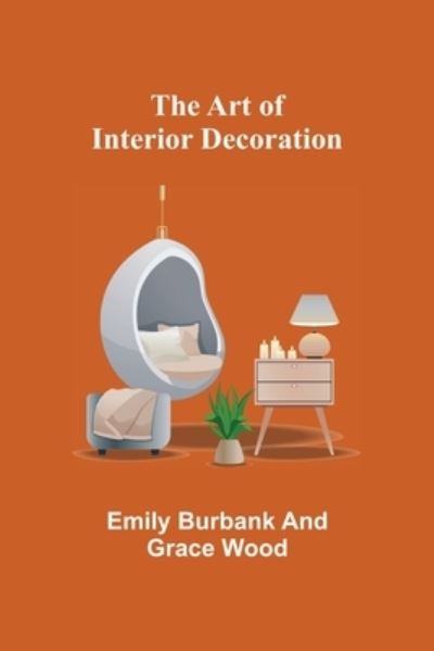 Cover for Emily Burbank · The Art of Interior Decoration (Paperback Book) (2021)