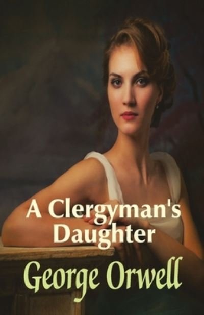 Cover for George Orwell · A Clergyman's Daughter (Paperback Book) (2020)
