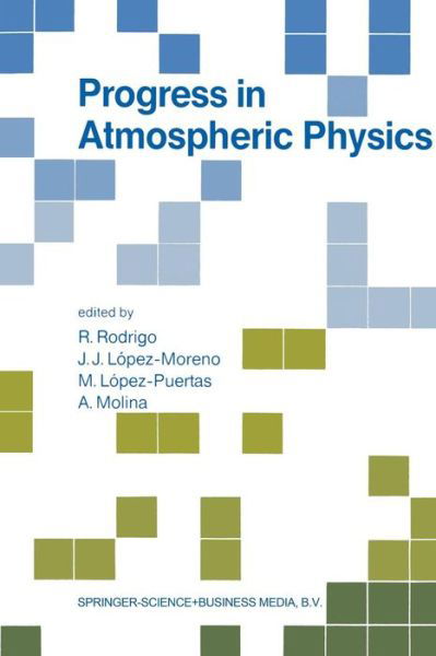 Cover for R Rodrigo · Progress in Atmospheric Physics: Proceedings of the 15th Annual Meeting on Atmospheric Studies by Optical Methods, held in Granada, Spain, 6-11 September 1987 (Paperback Book) [Softcover reprint of the original 1st ed. 1988 edition] (2014)