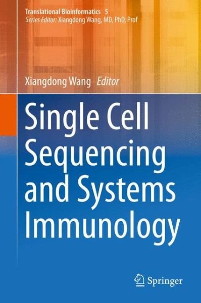 Cover for Xiangdong Wang · Single Cell Sequencing and Systems Immunology - Translational Bioinformatics (Inbunden Bok) [2015 edition] (2015)