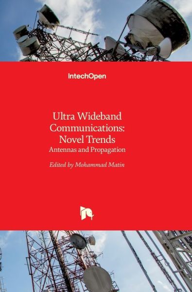 Cover for Mohammad Abdul Matin · Ultra Wideband Communications: Novel Trends - Antennas and Propagation (Hardcover Book) (2011)