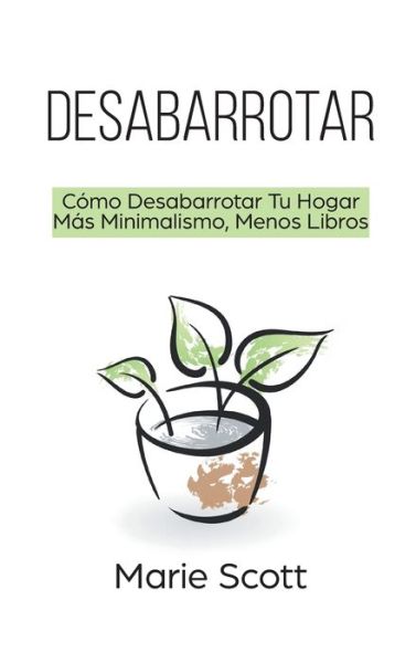 Desabarrotar - Marie Scott - Książki - Heirs Publishing Company - 9789657019528 - 7 kwietnia 2019