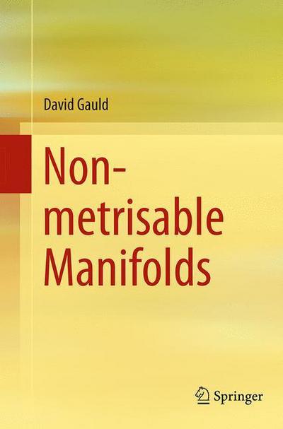 Non-metrisable Manifolds - David Gauld - Books - Springer Verlag, Singapore - 9789811011528 - August 23, 2016