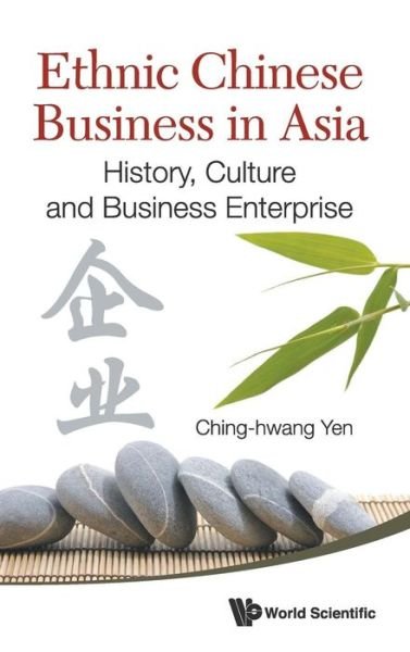 Cover for Yen Ching-hwang · Ethnic Chinese Business in Asia: History, Culture and Business Enterprise (Gebundenes Buch) (2013)