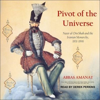 Cover for Abbas Amanat · Pivot of the Universe (CD) (2021)