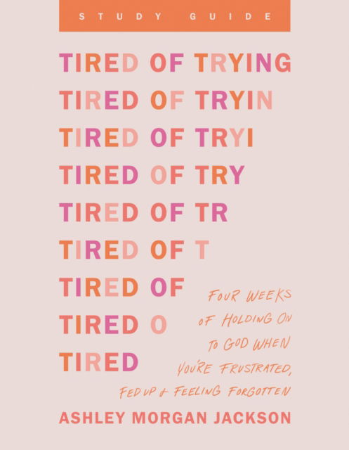 Cover for Ashley Morgan Jackson · Tired of Trying Study Guide (Paperback Book) (2025)