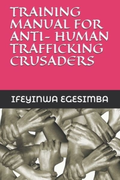 Cover for Ifeyinwa Gladys Egesimba · Training Manual for Anti- Human Trafficking Crusaders (Paperback Book) (2021)